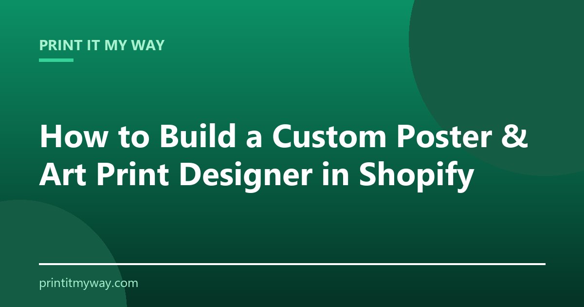 Build a custom poster and art print designer in Shopify