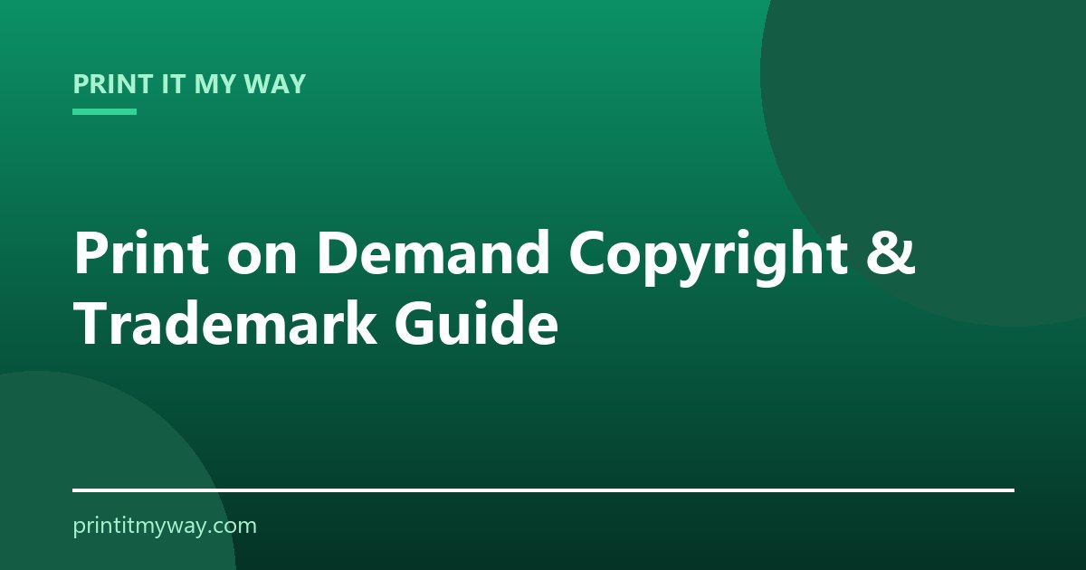 Print on demand copyright and trademark guide