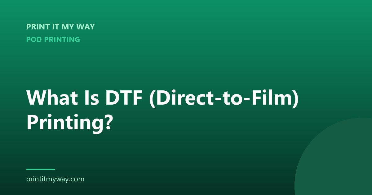 What is DTF direct-to-film printing
